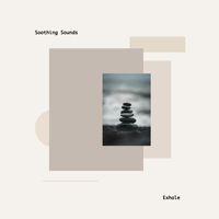 Soothing Sounds - Exhale