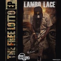 Lambo Lace - The Free Lotto - EP (Explicit)