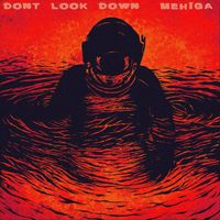 Mehïga - Don't Look Down