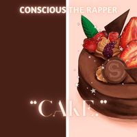11cisco11 - Cake. (feat. Conscious the Rapper) (Explicit)
