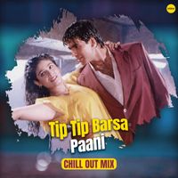 Alka Yagnik, Udit Narayan - Tip Tip Barsa Paani (Chill Out Mix)