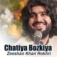 Zeeshan Khan Rokhri - Chatiya Bozkiya