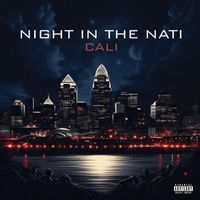 Cali - Night in the Nati (Explicit)