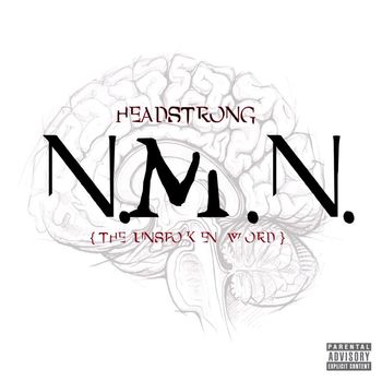 Headstrong - N.M.N. (The Unspoken Word) (Explicit)