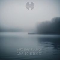 Yaroslav Kulikov - Step to Eternity