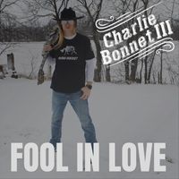 Charlie Bonnet III - Fool in Love