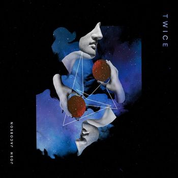 Josh Jacobson - Twice