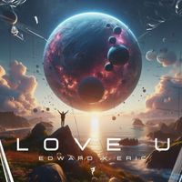 Edward X Eric - Love U