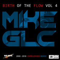 Mike GLC - Birth Of A Flow, Vol. 4 (Explicit)