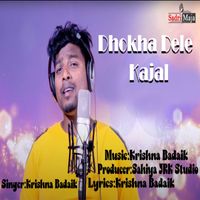 Krishna Badaik - Dhokha Dele Kajal