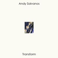 Andy Salvanos - Transform