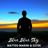 Matteo Marini & Ester - Blue Blue Sky