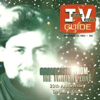 Jaimie Vernon - Broadcasts From the Twilight Zone - 20th Anniversary Deluxe Edition