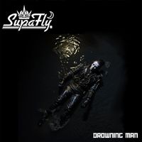 Supafly - Drowning Man