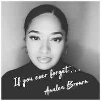 Analea Brown - If You Ever Forget