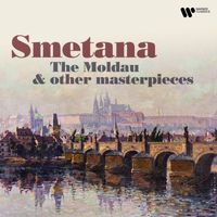 Bedřich Smetana - The Moldau & Other Masterpieces