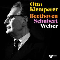 Otto Klemperer - Beethoven, Schubert & Weber