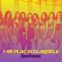 Adrian Minune - I-Mi Plac Scolaritele