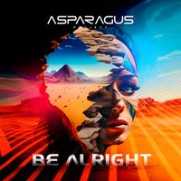 ASPARAGUSproject - Be Alright