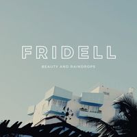 Fridell - Beauty and Raindrops