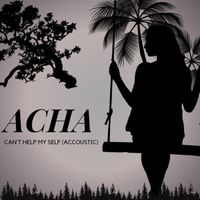 Acha - CAN'T HELP MY SELF (Acoustic)