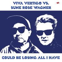 Viva Vertigo - Could Be Losing All I Have (Vs. Sune Rose Wagner)