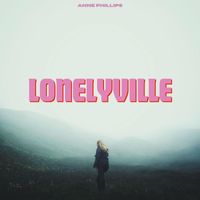 Anne Phillips - Lonelyville - Anne Phillips