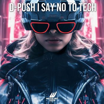 D-Push - Say No To Tech