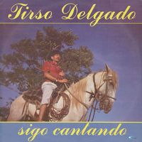 Tirso Delgado - Sigo Cantando