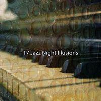 Bossa Nova - 17 Jazz Night Illusions