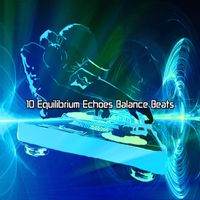 Ibiza Fitness Music Workout - 10 Equilibrium Echoes Balance Beats