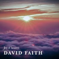 David Faith - Joy of heaven