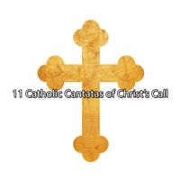 Traditional - 11 Catholic Cantatas of Christ's Call