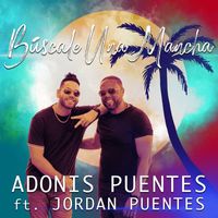 Adonis Puentes (feat. Jordan Puentes) - Búscale Una Mancha