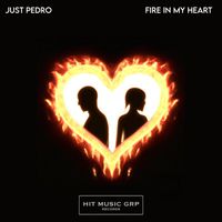 Just Pedro - Fire In My Heart