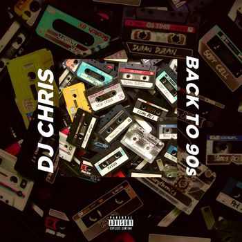 DJ Chris - Back To 90s (Explicit)