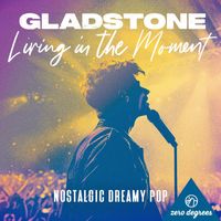 Gladstone - Living in the Moment