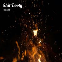 Fraser - Shit Booty (Explicit)
