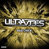 Ultravibes - Bad Chick