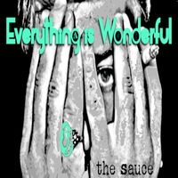 The Sauce - Everything Is Wonderful (Explicit)