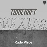 Tomcraft - Rude Place