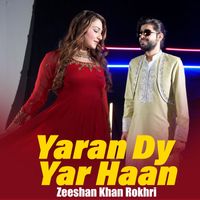 Zeeshan Khan Rokhri - Yaran Dy Yar Haan