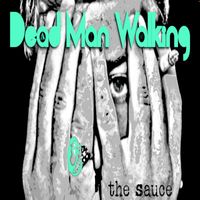 The Sauce - Dead Man Walking (Explicit)