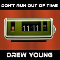 Drew Young - Don't Run out of Time