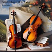 Philip Teale - Suite for Strings, Cello & Violin