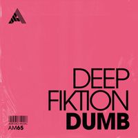 Deep Fiktion - Dumb