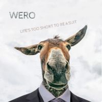 Wero - Life's Too Short to Be a Suit