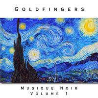 Goldfingers - Musique Noir Volume 1