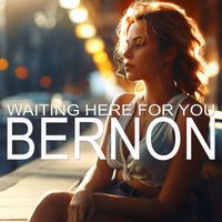 Bernon - Waiting Here For You
