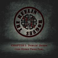 The Reelin' Rogues - Chapter 1: Dublin' Down (The Story Thus Far)